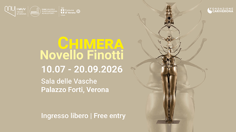 CHIMERA. NOVELLO FINOTTI — mostre a Verona